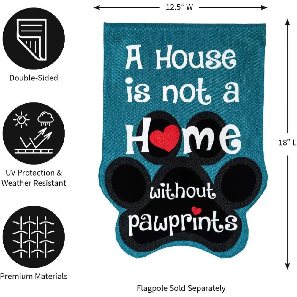 House is Not a Home without Pawprints Garden Flag 12x18 Double Sided | Paw Print - Picture 3 of 8